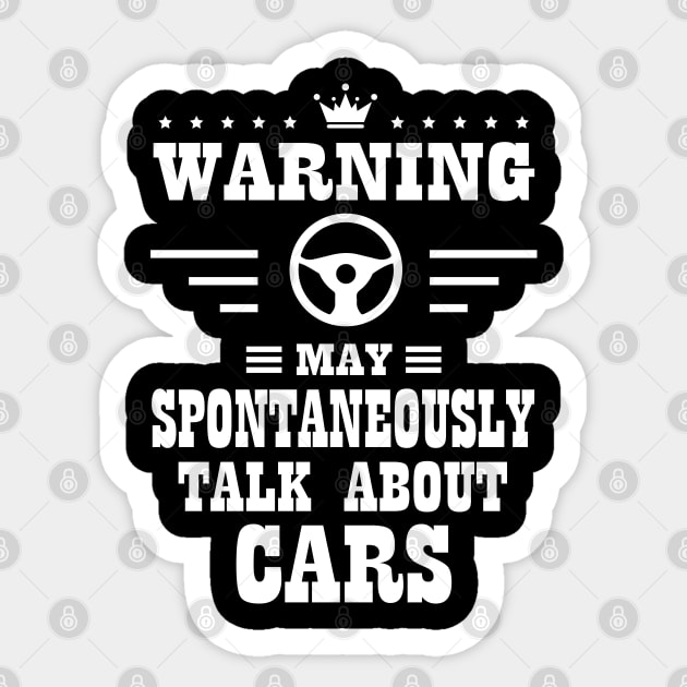 Warning I May Spontaneously Talk About Cars Sticker by foxredb